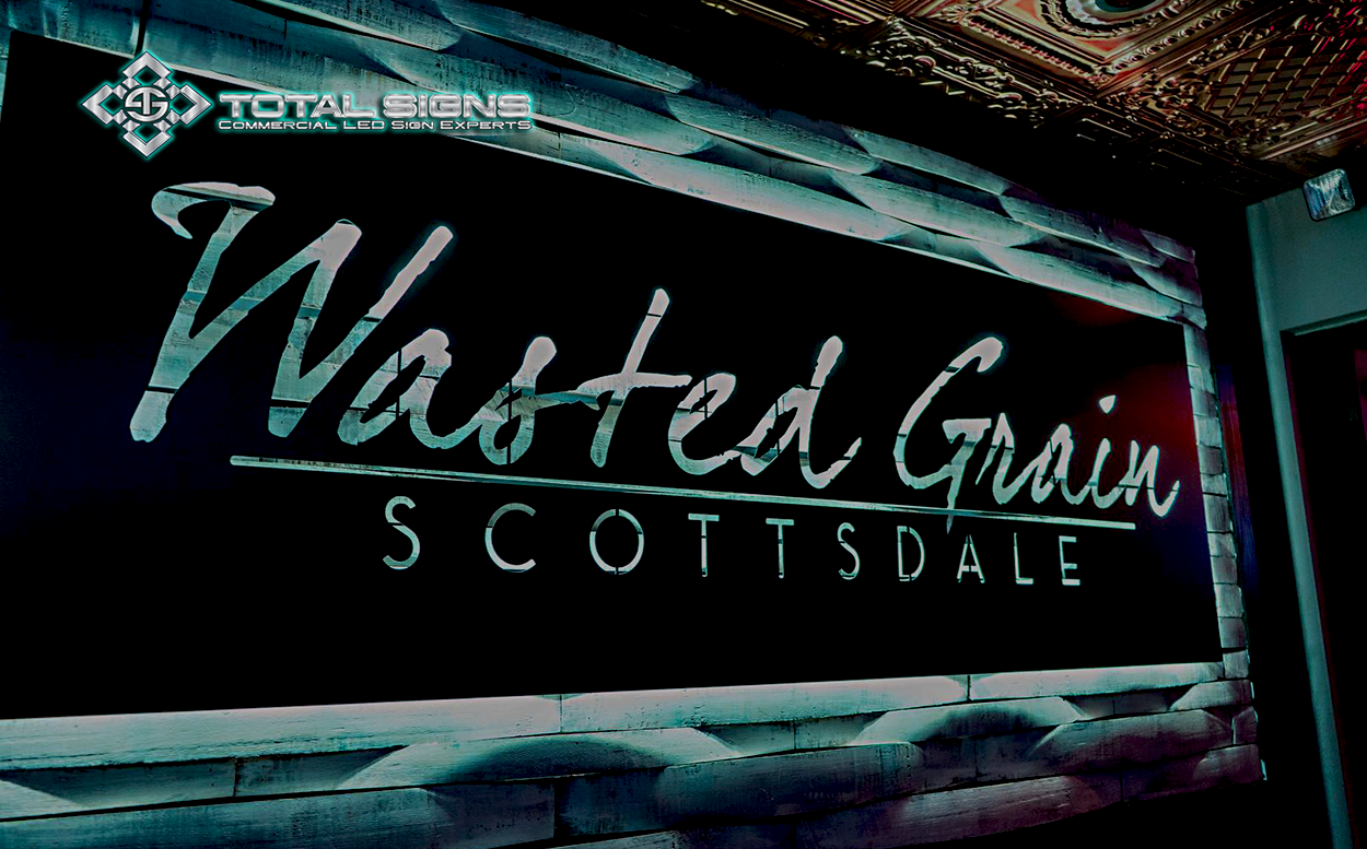 Wasted Grain Scottsdale AZ Custom LED Sign 1 Design & Installation by Total Signs Phoenix AZ Call 602-799-1003
